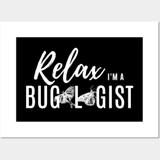 Relax, I'm a Bugologist (butterflies and moths) (white lettering) Posters and Art